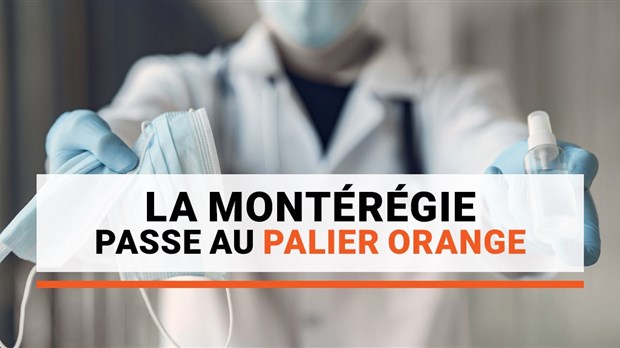 La Montérégie passe au palier orange